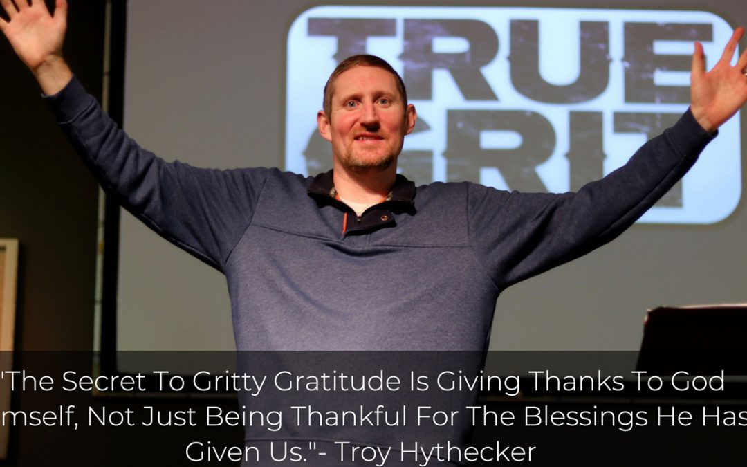 True Grit Part 4: Gritty Gratitude